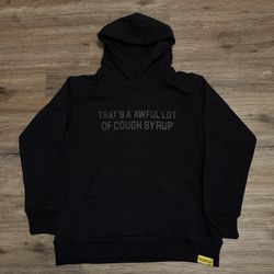 That’s An Awful Lot Of Cough Syrup Hoodie 