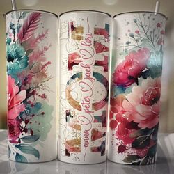 Personalized 20 oz Tumblers - Great gifts for Mother’s Day, Birthday’s and more.