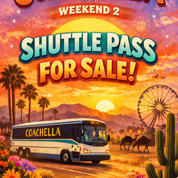 Weekend 2 Shuttle Pass Coachella !