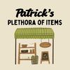 Patrick’s Plethora of Items
