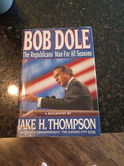 Bob Dole: The Republicans's Man for All Seasons