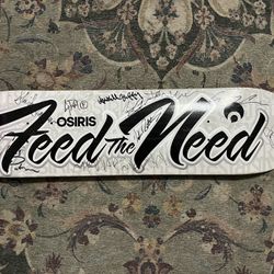 Feed The Need Signed Skateboard Deck