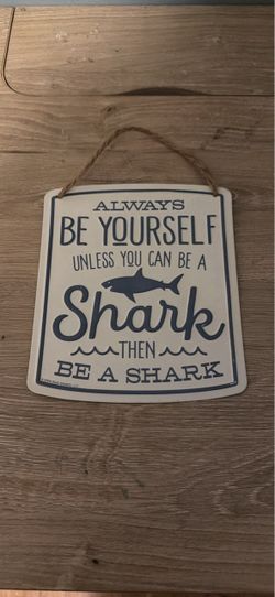 Be a Shark Novelty Hanging Wall Sign