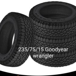235/75/15 For Sale 4 New Tires Goodyear Wrangler AT We Service Motorcycle Tires