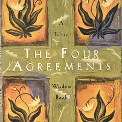 The Four Agreements By Don Miguel Ruiz