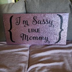 "I'm Sassy Like Mommy" Pink Glitter Wall Art
