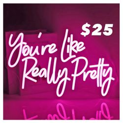 You’re Like Really Pretty Neon Led Sign