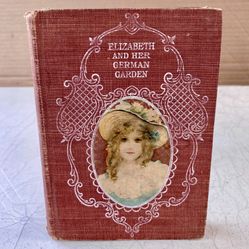 Antique 1903 ‘Elizabeth And Her German Garden’ Book by Elizabeth Von Arnim RARE