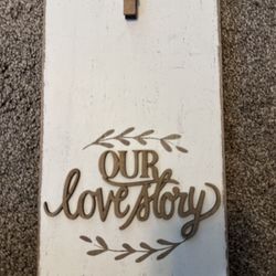 Wedding sign Frame Our Love Story  7”by 12”