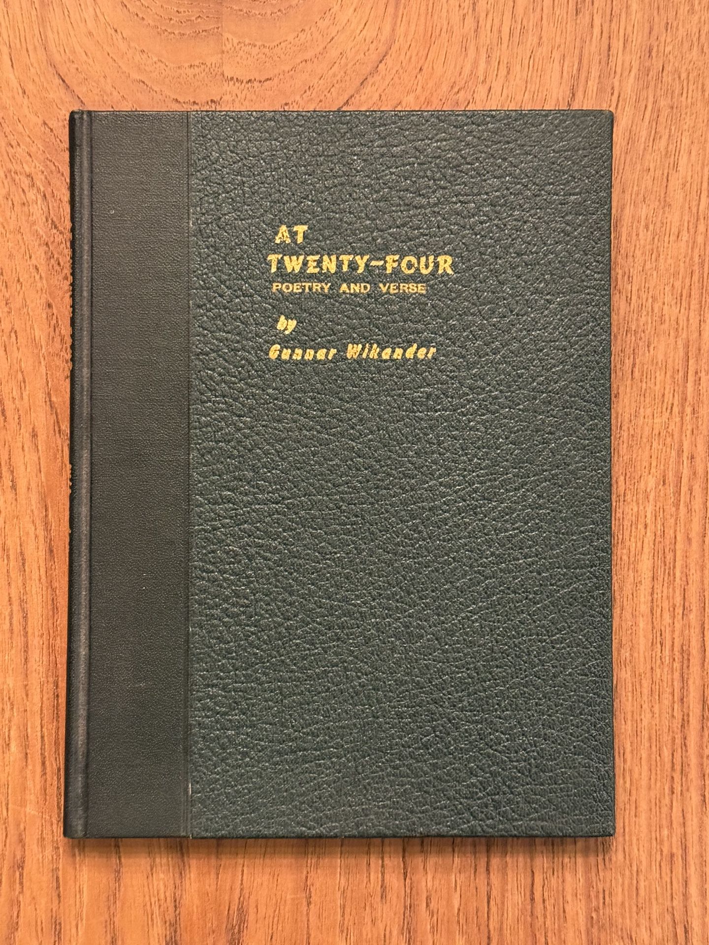 GUNNAR WIKANDER - "At Twenty-Four (Poetry And Verse) (1st Ed., 1943) Extr. Rare!
