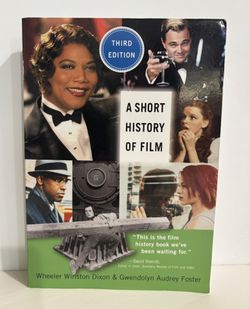 A Short History of Film by Gwendolyn Foster and Wheeler Dixon Third Edition 2018