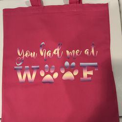 Beautiful You Had Me At Woof Canvas Bag.