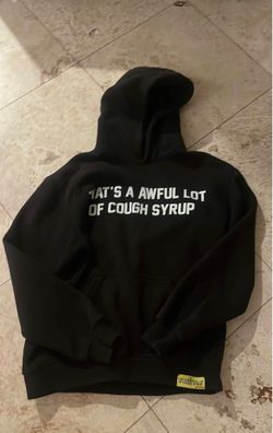 Awful lotta cough syrup hoodie
