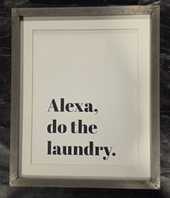 (2 Signs)Alexa Do the Laundry Framed Wall Print and framed Laundy sign