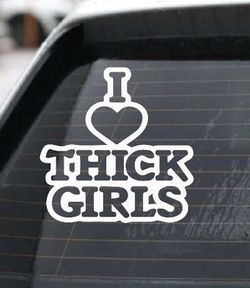 Vinyl decal I LOVE THICK GIRLS size 5 inches
