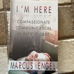 I’m Here Compassionate Communication In Passionate Care 