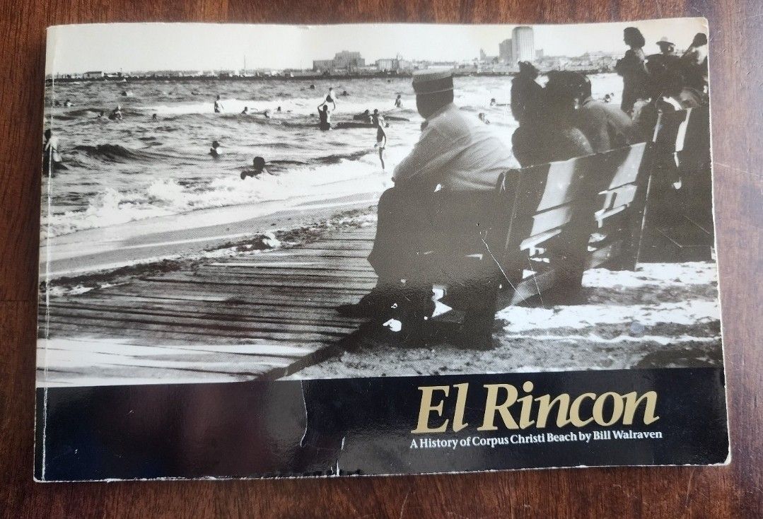 El Rincon A History of Corpus Christi Beach Paperback History TX Bill Walraven