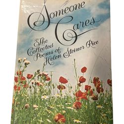 Someone Cares : The Collected Poems of Helen Steiner Rice by Helen Steiner Rice  This book is a beautiful collection of poems written by Helen Steiner