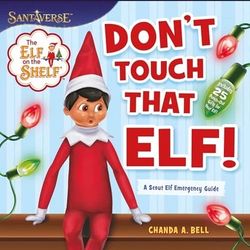 Don’t Touch That Elf!
