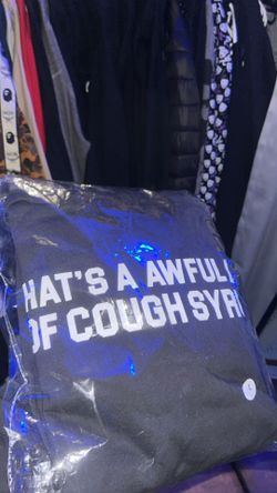 Awful lot of cough syrup