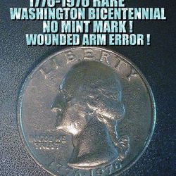 THIS 1776 RARE BICENTENNIAL WASHINGTON QUARTER NO MINT MARK & WOUNDED ARM ERROR AS SHOWN !