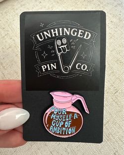 Brand New Dolly “Pour Myself A Cup of Ambition” Enamel Pin