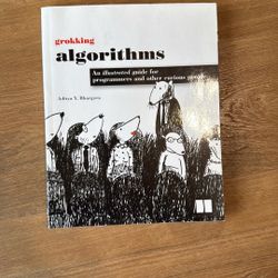 Grokking Algorithms: An Illustrated Guide for Programmers and Other Curious People