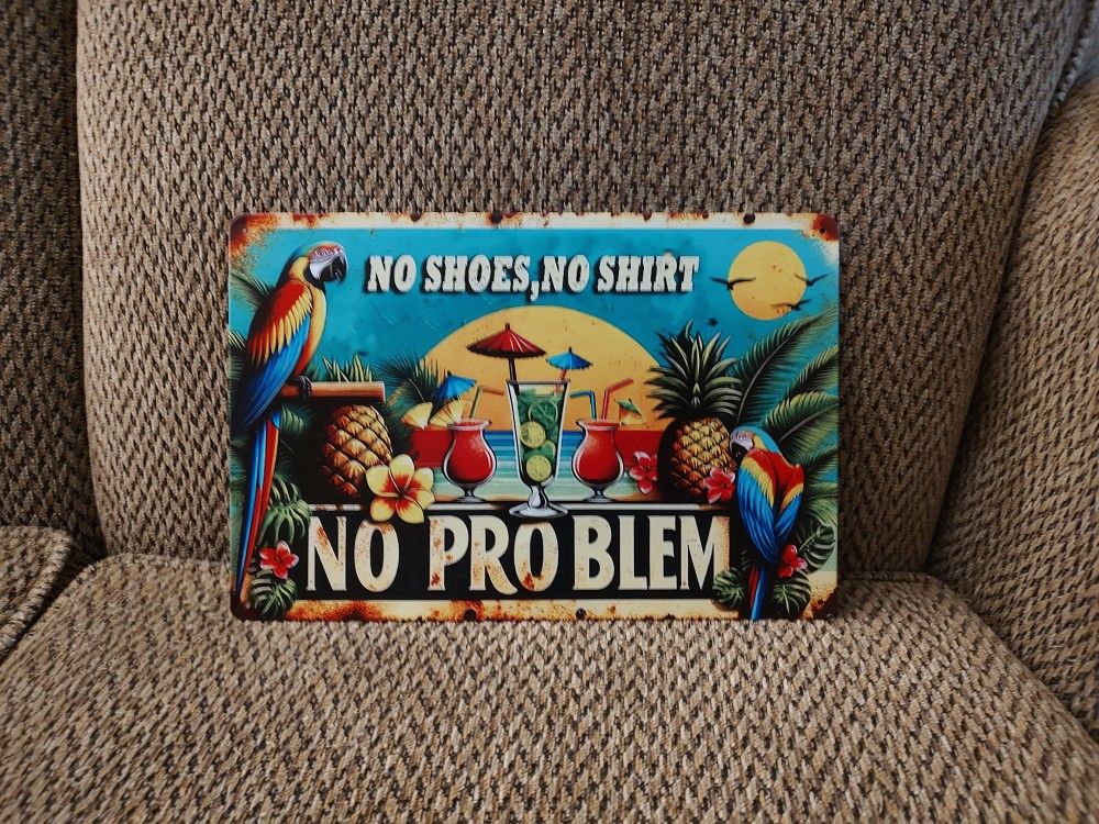 NO SHOES, NO SHIRT METAL SIGN.  12" X 8".  NEW.  PICKUP ONLY 