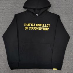 That’s a awful lot of cough syrup Hoodie