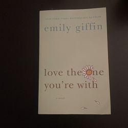 Love the One You’re With by Emily Giffen