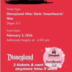 2 Disneyland Sweetheart Nite Tickets 