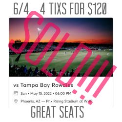 June 4 Phoenix Rising  4 Tixs For $120