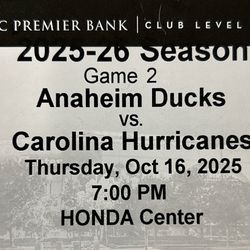 Anaheim Ducks VS Hurricanes 10/16 CLUB LEVEL 304