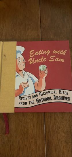 Eating with Uncle Sam National Archives Cookbook