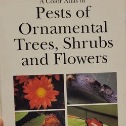 The Atlas Of PESTS Of Ornamental Tress, Shrubs & Flowers
