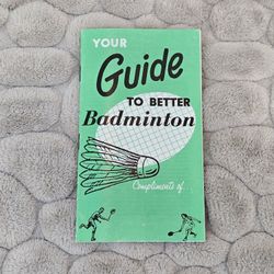 VTG ASHAWAY PRODUCTS INC, "YOUR GUIDE TO BETTER BADMINTON"