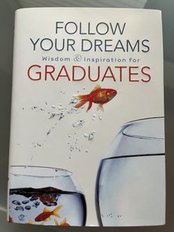 Follow Your Dreams Wisdom & Inspiration For Graduates