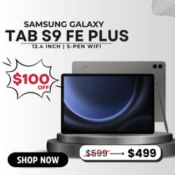 Samsung Galaxy Tab S9 FE Plus  - Pay $1 DOWN AVAILABLE - NO CREDIT NEEDED
