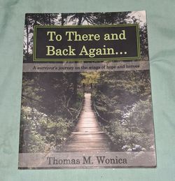 To There and Back Again A Survivor's Journey on the Wings of Hope and Heroes