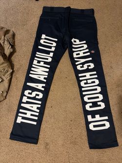 DickiesX that’s a awful lot of cough syrup pants