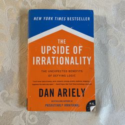 The Upside Of Irrationality 