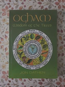 Ogham: Wisdom of the Trees by Jon Dathen