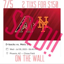 Arizona DBacks s Mets 7/5 2 Tixs For $150 On Wall 