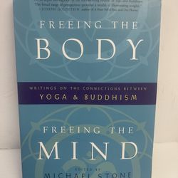 Book Freeing the Body, Freeing the Mind : Yoga & Buddhism Michael Stone - AM921