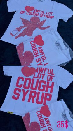 Awful Lot Of Cough Syrup🔥