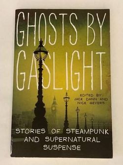SC book Ghosts by Gaslight Stories of Steampunk and Supernatural Suspense