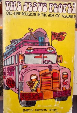 1972 The Jesus People: Old-Time Religion in the Age of Aquarius - 1st Print