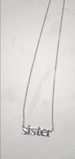 Silver "Sister" necklace. 3 available. They were purchased at Kohl's you could look them up on the website they were originally $150 now they are mark