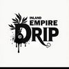 Inland Empire Drip