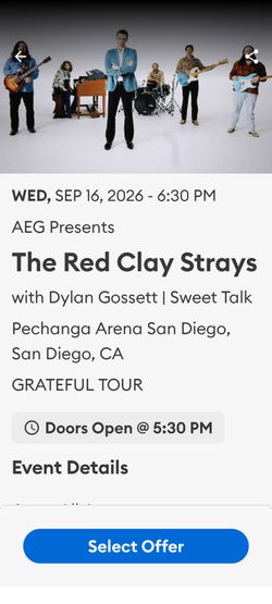 Two tickets to the red clay Strays at the pechanga arena in San Diego Wednesday September 16th